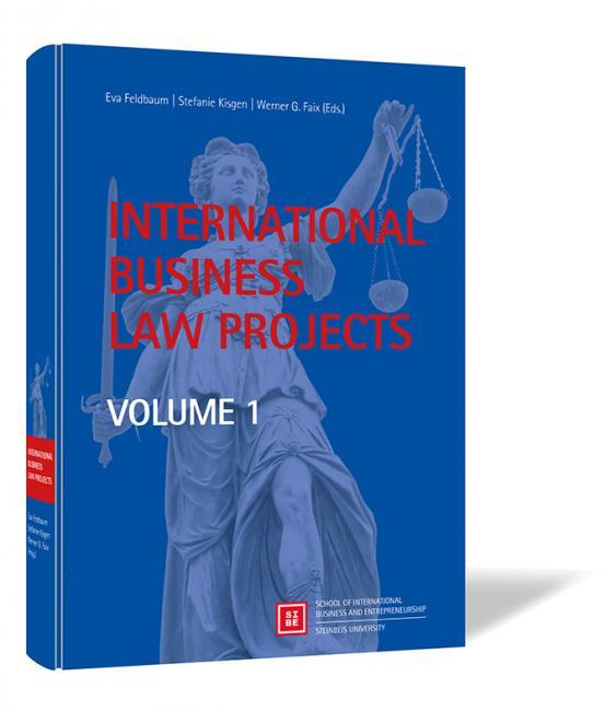 Book cover of 'International Business Law Projects – Volume 1' by Eva Feldbaum, Stefanie Kisgen, and Werner G. Faix, featuring a blue background with a statue of Lady Justice and bold red title text.