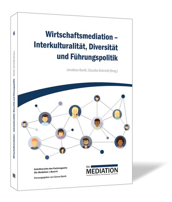 Buchcover von 'Wirtschaftsmediation – Interkulturalität, Diversität und Führungspolitik' herausgegeben von Jonathan Barth und Claudia Schmidt, mit einer stilisierten Netzwerkdarstellung und Porträts von Menschen, die durch Linien verbunden sind.