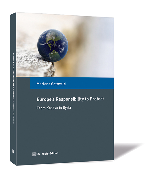 Buchcover von 'Europe's Responsibility to Protect' von Marlene Gottwald, mit einem Bild der Erde, das eine globale Perspektive und die Verantwortung für den Schutz zeigt.